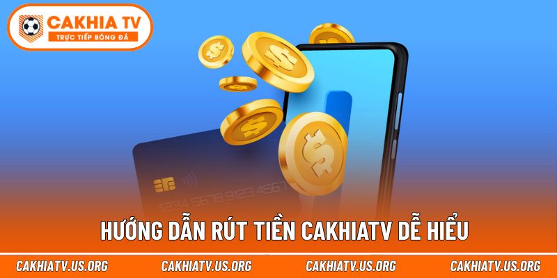 Các bước rút tiền cụ thể, rõ ràng từng thao tác