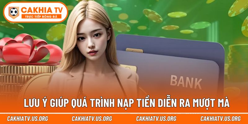 Cách hạn chế lỗi khi thực hiện nạp tại cakhiatv