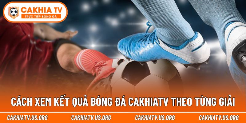 Cách lọc dữ liệu tỷ số theo từng giải dễ dàng