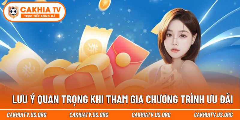Đọc kỹ thể lệ để tham gia khuyến mãi hiệu quả hơn