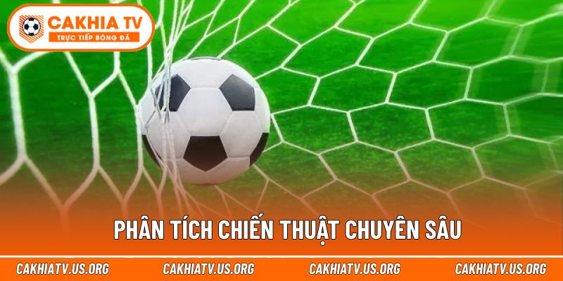 Phân tích chiến thuật chuyên sâu